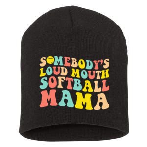 Somebody's Loudmouth Softball Mama Funny Mom Mother's Day Short Acrylic Beanie