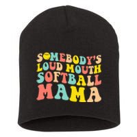 Somebody's Loudmouth Softball Mama Funny Mom Mother's Day Short Acrylic Beanie