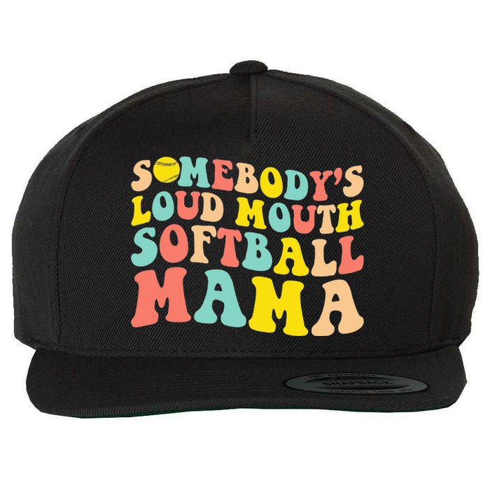 Somebody's Loudmouth Softball Mama Funny Mom Mother's Day Wool Snapback Cap