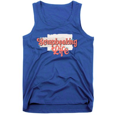 Scrapbooking Life Scrapbooker Scrapbook Gift Tank Top