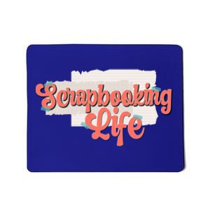 Scrapbooking Life Scrapbooker Scrapbook Gift Mousepad