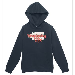 Scrapbooking Life Scrapbooker Scrapbook Gift Urban Pullover Hoodie