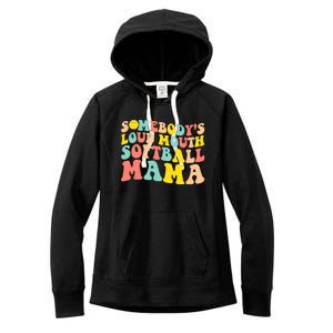 Somebody's Loudmouth Softball Mama Funny Mom Mother's Day Women's Fleece Hoodie