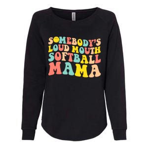 Somebody's Loudmouth Softball Mama Funny Mom Mother's Day Womens California Wash Sweatshirt