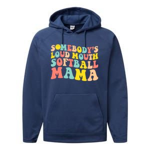 Somebody's Loudmouth Softball Mama Funny Mom Mother's Day Performance Fleece Hoodie