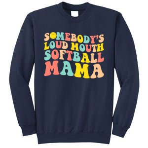 Somebody's Loudmouth Softball Mama Funny Mom Mother's Day Sweatshirt