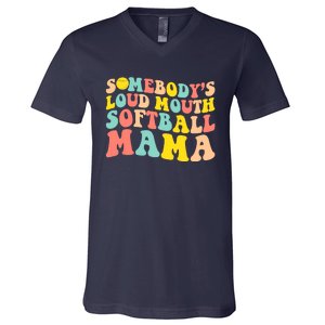 Somebody's Loudmouth Softball Mama Funny Mom Mother's Day V-Neck T-Shirt