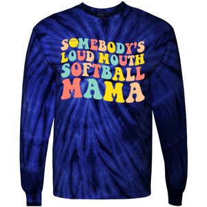 Somebody's Loudmouth Softball Mama Funny Mom Mother's Day Tie-Dye Long Sleeve Shirt