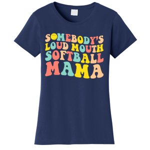 Somebody's Loudmouth Softball Mama Funny Mom Mother's Day Women's T-Shirt