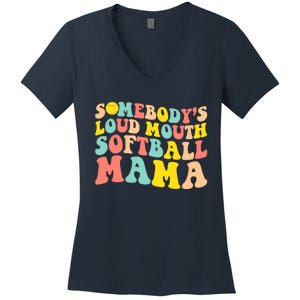 Somebody's Loudmouth Softball Mama Funny Mom Mother's Day Women's V-Neck T-Shirt