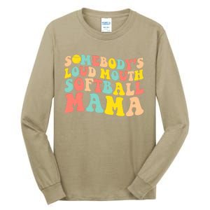 Somebody's Loudmouth Softball Mama Funny Mom Mother's Day Tall Long Sleeve T-Shirt