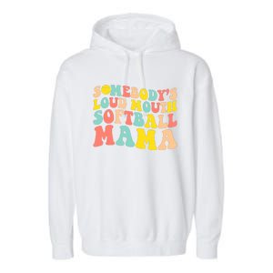 Somebody's Loudmouth Softball Mama Funny Mom Mother's Day Garment-Dyed Fleece Hoodie