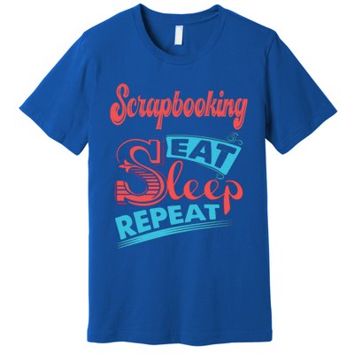 Scrapbooking Lovers Scrapbooking Eat Sleep Repeat Gift Premium T-Shirt