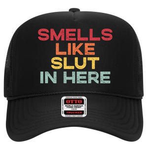 Smells Like Slut In Here Funny High Crown Mesh Back Trucker Hat