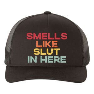 Smells Like Slut In Here Funny Yupoong Adult 5-Panel Trucker Hat