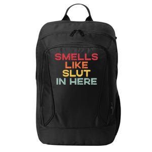 Smells Like Slut In Here Funny City Backpack