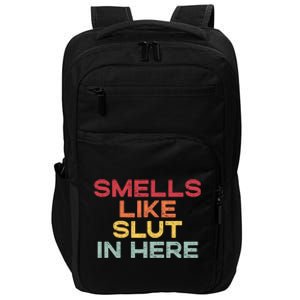 Smells Like Slut In Here Funny Impact Tech Backpack