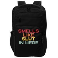 Smells Like Slut In Here Funny Impact Tech Backpack