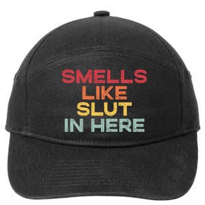 Smells Like Slut In Here Funny 7-Panel Snapback Hat