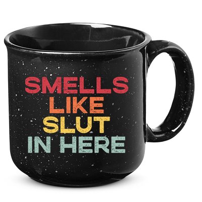 Smells Like Slut In Here Funny 15oz Campfire Ceramic Mug