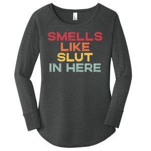 Smells Like Slut In Here Funny Women's Perfect Tri Tunic Long Sleeve Shirt