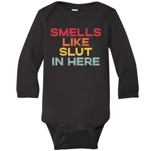 Smells Like Slut In Here Funny Baby Long Sleeve Bodysuit