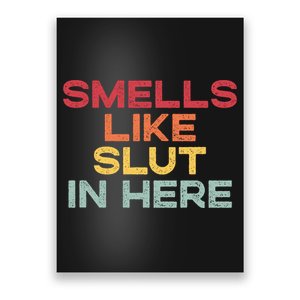 Smells Like Slut In Here Funny Poster