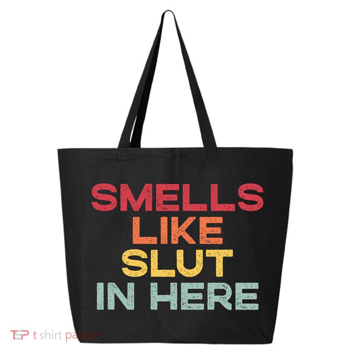 Smells Like Slut In Here Funny 25L Jumbo Tote