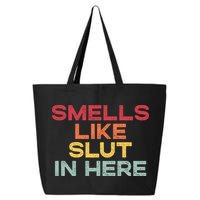 Smells Like Slut In Here Funny 25L Jumbo Tote