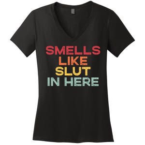 Smells Like Slut In Here Funny Women's V-Neck T-Shirt