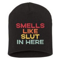 Smells Like Slut In Here Funny Short Acrylic Beanie