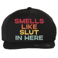 Smells Like Slut In Here Funny Wool Snapback Cap