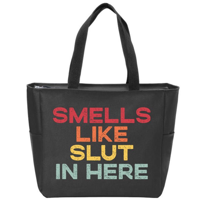 Smells Like Slut In Here Funny Zip Tote Bag