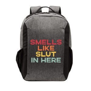 Smells Like Slut In Here Funny Vector Backpack