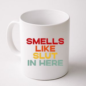 Smells Like Slut In Here Funny Coffee Mug