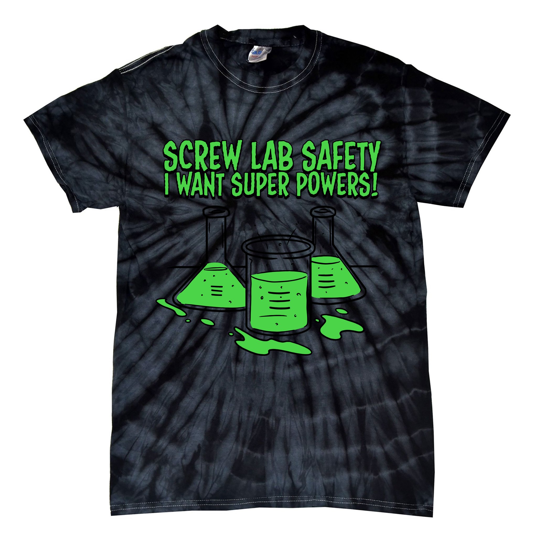 Screw Lab Safety I Want Superpowers Tie-Dye T-Shirt