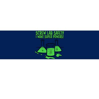 Screw Lab Safety I Want Superpowers Bumper Sticker