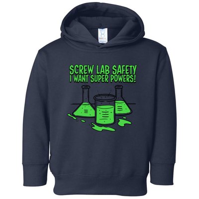 Screw Lab Safety I Want Superpowers Toddler Hoodie