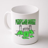 Screw Lab Safety I Want Superpowers Coffee Mug