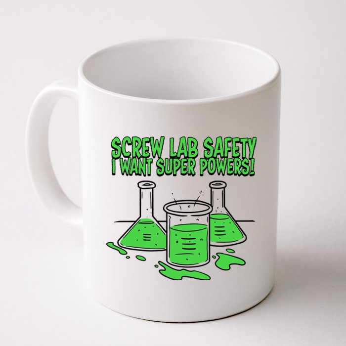 Screw Lab Safety I Want Superpowers Coffee Mug