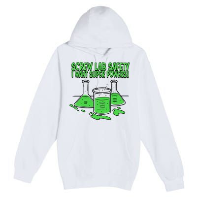 Screw Lab Safety I Want Superpowers Premium Pullover Hoodie