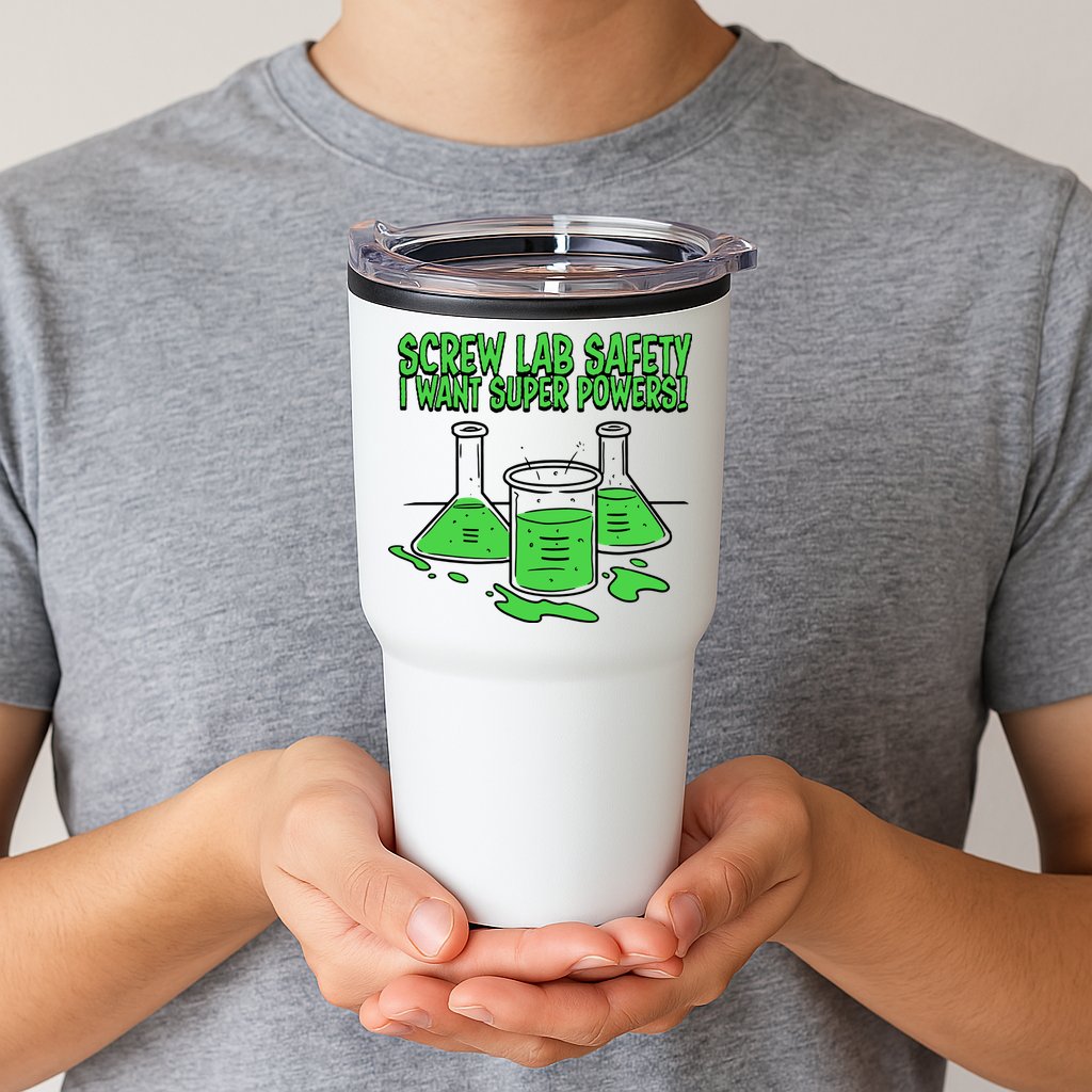 Screw Lab Safety I Want Superpowers Tumbler