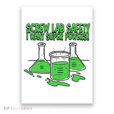 Screw Lab Safety I Want Superpowers Poster