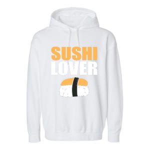 Sushi Lover Sushi Lover Gift Garment-Dyed Fleece Hoodie