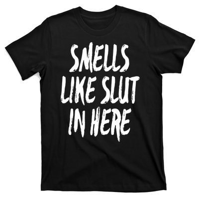 Smells Like Slut In Here Swinger Adult Humor Gift T-Shirt