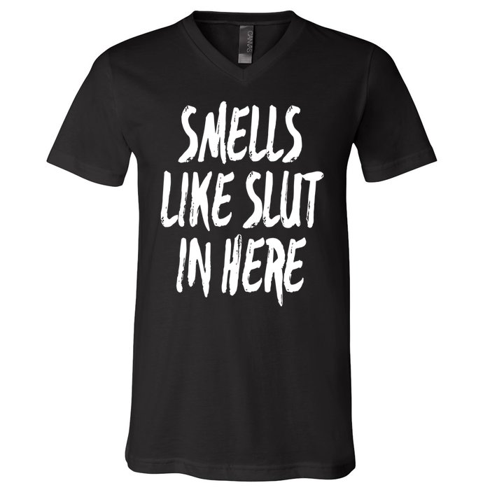 Smells Like Slut In Here Swinger Adult Humor Gift V-Neck T-Shirt