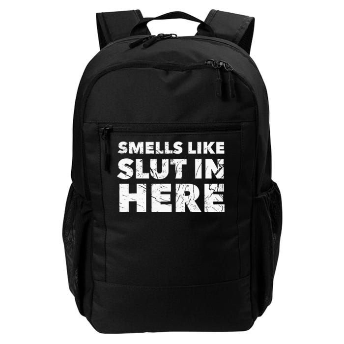 Smells Like Slut In Here Offensive Funny Adult Humor Daily Commute Backpack