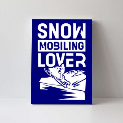 Snowmobiling Lover Snowmobiles Snowmobile Driver Rider Gift Canvas