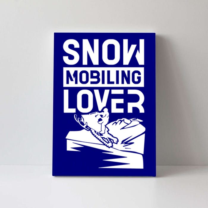 Snowmobiling Lover Snowmobiles Snowmobile Driver Rider Gift Canvas