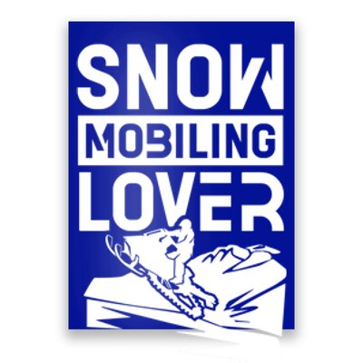 Snowmobiling Lover Snowmobiles Snowmobile Driver Rider Gift Poster